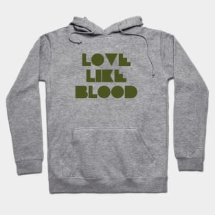 Love Like Bood, green Hoodie